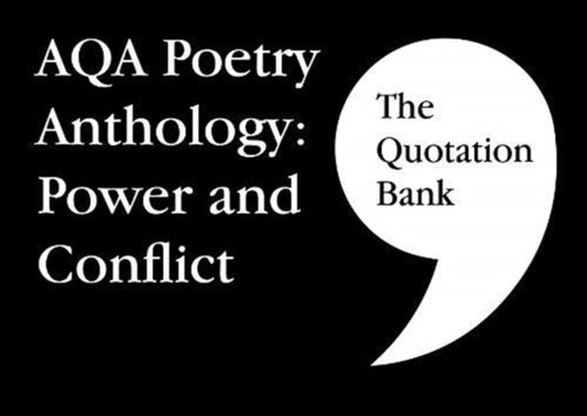 Book cover of: Quotation Bank: AQA Poetry Anthology - Power and Conflict GCSE Revision and Study Guide for English Literature 9-1. By: Esse Publishing Limited