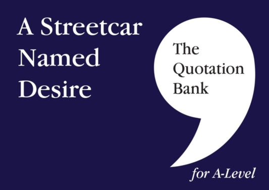 Book cover of: Quotation Bank: A Streetcar Named Desire A-Level Revision and Study Guide for English Literature