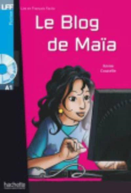 Book cover of: Le blog de Maia - Livre + downloadable audio