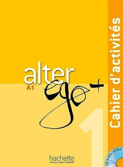 Book cover of: Alter Ego + 1 : Cahier d'activites. By: Annie Berthet