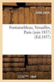 Book cover of: Fontainebleau, Versailles, Paris (Juin 1837)