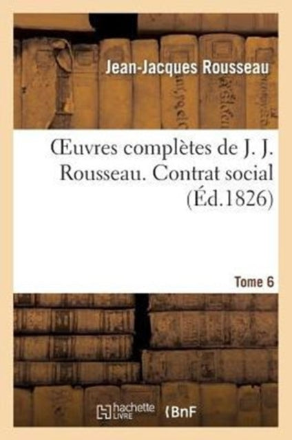 Book cover of: Oeuvres Completes de J. J. Rousseau. T. 6 Contrat Social