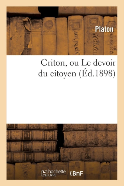Book cover of: Criton, Ou Le Devoir Du Citoyen (Ed.1898)