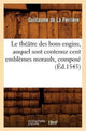Book cover of: Le Theatre Des Bons Engins, Auquel Sont Contenuz Cent Emblemes Moraulx, Compose (Ed.1545)