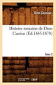 Book cover of: Histoire Romaine de Dion Cassius. Tome 3 (Ed.1845-1870)
