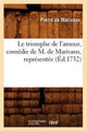 Book cover of: Le Triomphe de l'Amour, Comedie de M. de Marivaux, Representee (Ed.1732)