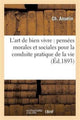 Book cover of: L'Art de Bien Vivre: Pensees Morales Et Sociales Pour La Conduite Pratique de la Vie