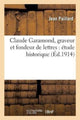 Book cover of: Claude Garamond, Graveur Et Fondeur de Lettres: Etude Historique