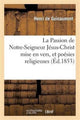 Book cover of: Passion de Notre-Seigneur Jesus-Christ Mise En Vers, Et Poesies Religieuses