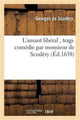Book cover of: L'Amant Liberal, Tragi-Comedie Par Monsieur de Scudery