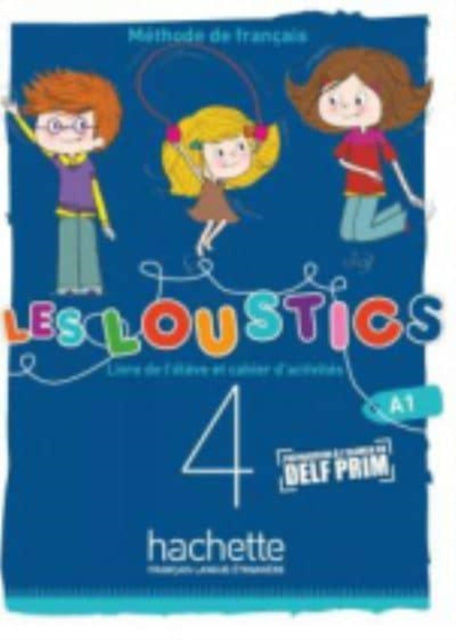 Book cover of: Les Loustics (6 niveaux) volume 4 : Livre de l'eleve + cahier d'activites - A1. By: Hugues Denisot
