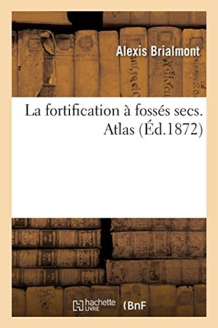 Book cover of: fortification a fosses secs. Atlas