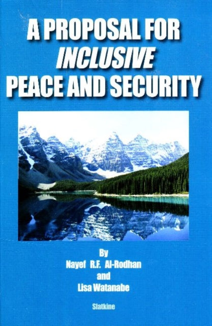 Book cover of: Proposal for Inclusive Peace & Security. By: Nayef R. F. Al-Rodhan