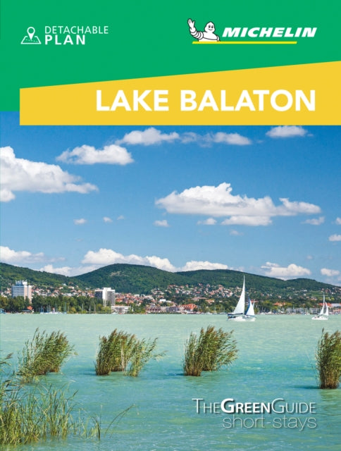 Book cover of: Lake Balaton & Budapest - Michelin Green Guide Short Stays. By: Michelin