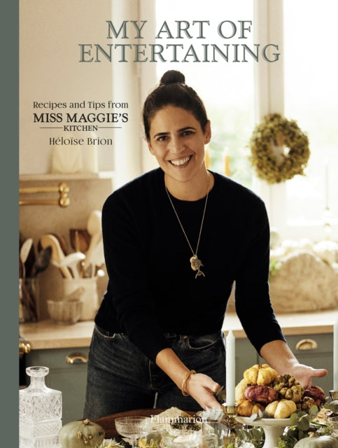 Book cover of: My Art of Entertaining. By: Héloïse Brion