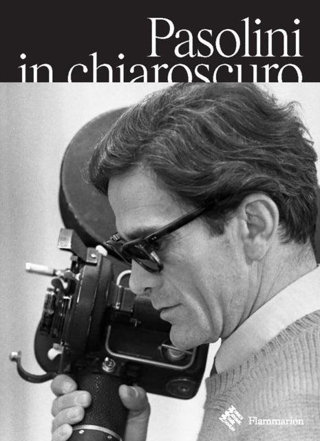 Book cover of: Pasolini in Chiaroscuro. By: Guillaume de Sardes