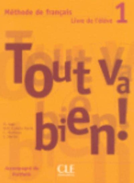 Book cover of: Tout va bien ! Livre de l'eleve 1. By: Auge