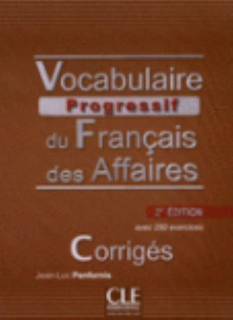 Book cover of: Vocabulaire progressif du francais des affaires - Niveau intermediaire (A2/B1) - Corriges - 2eme edition