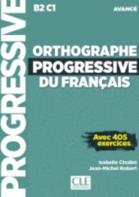 Book cover of: Orthographe progressive du francais - Niveau avance (B2/C1) + CD. By: Isabelle Chollet