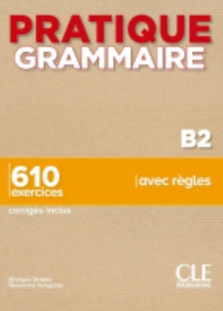 Book cover of: Pratique Grammaire : Livre B2 + corriges. By: Évelyne Siréjols