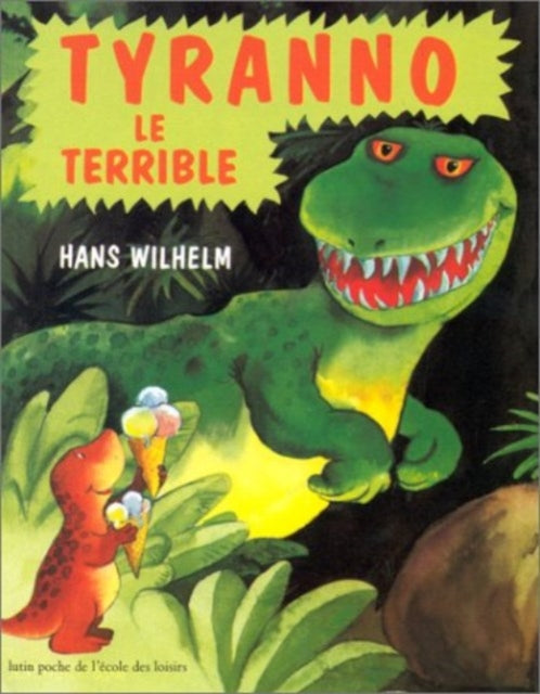 Book cover of: Tyranno le Terrible. By: Hans Wilhelm