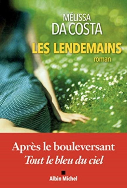 Book cover of: Les lendemains. By: Mélissa Da Costa