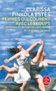 Book cover of: Femmes qui courent avec les loups. By: Clarissa Pinkola Estés
