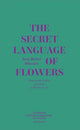 Book cover of: Secret Language of Flowers. By: Jean-Michel Othoniel