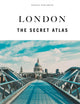 Book cover of: London - The Secret Atlas. By: HOWARD, RACHEL