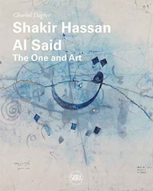Book cover of: Shakir Hassan Al Said. By: Charbel Dagher