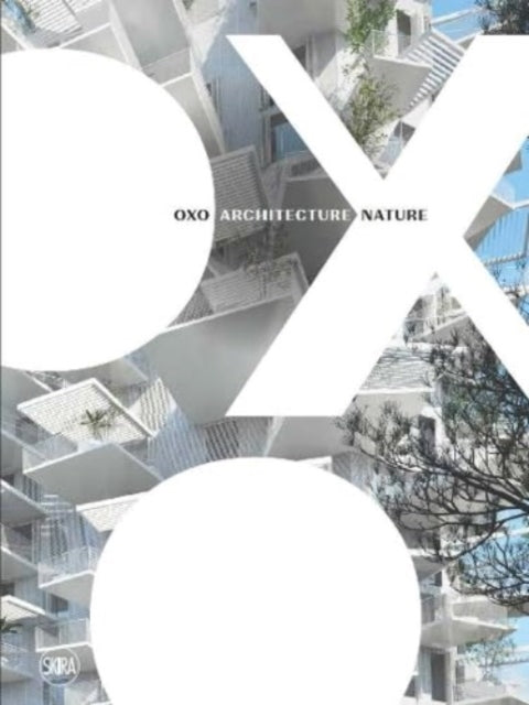 Book cover of: OXO Architecture Nature. By: Éric Garandeau