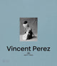 Book cover of: Vincent Perez: Lights and Shadows (Bilingual edition). By: Vincent Perez