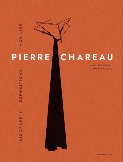 Book cover of: Pierre Chareau. Volume 1. By: Francis Lamond