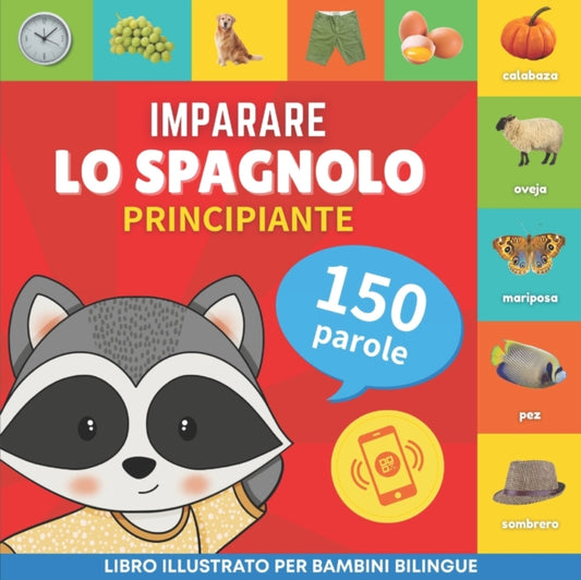 Book cover of: Imparare lo spagnolo - 150 parole con pronunce - Principiante