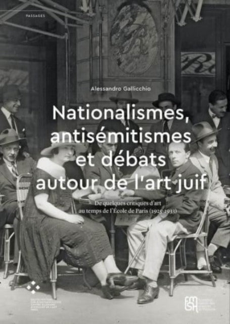 Book cover of: Nationalismes, antisemitismes et debats autour de l’art juif. By: Alessandro Gallicchio