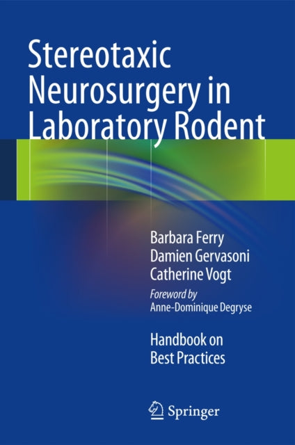 Book cover of: Stereotaxic Neurosurgery in Laboratory Rodent. By: Barbara Ferry