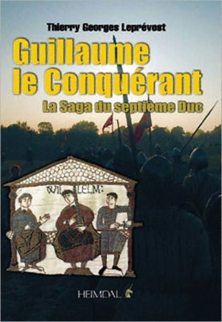 Book cover of: Guillaume Le Conquerant. By: Thierry Leprévost
