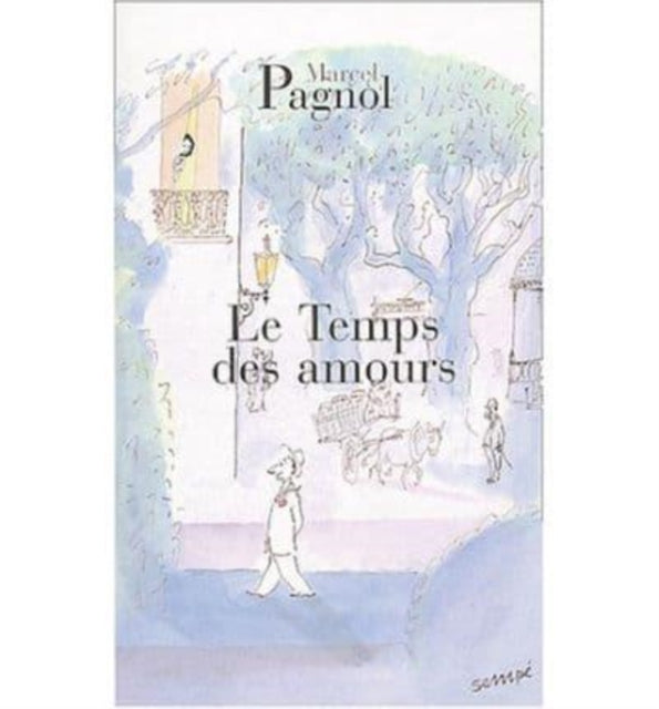 Book cover of: Le temps des amours. By: Pagnol