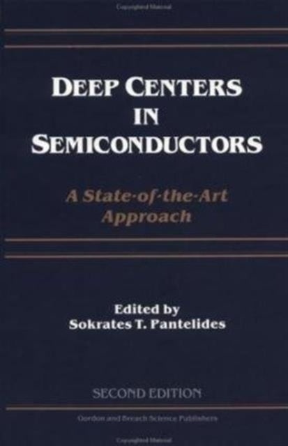 Book cover of: Deep Centers in Semiconductors. By: Sokrates T. Pantelides
