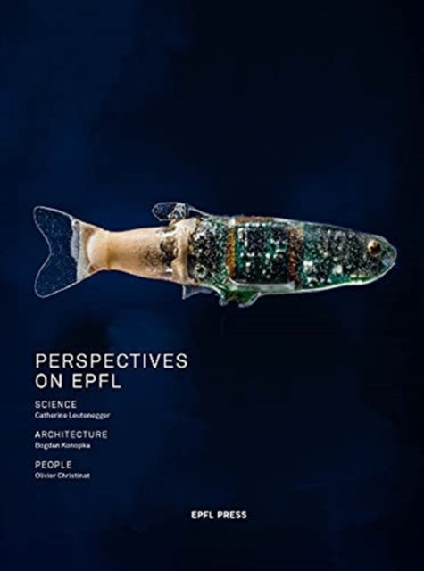 Book cover of: Perspective on EPFL – Science, Architecture, People. By: Catherine Leutenegeer