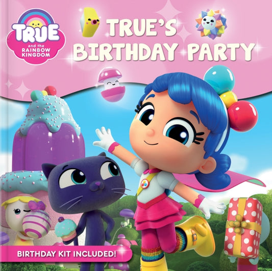 Book cover of: True and the Rainbow Kingdom: True's Birthday Party. By: Robin Bright