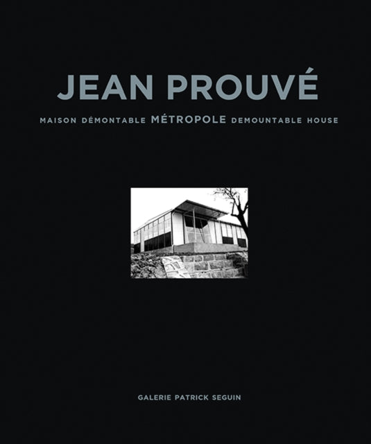 Book cover of: Jean Prouve: Maison Demontable Metropole Demountable House, 1949