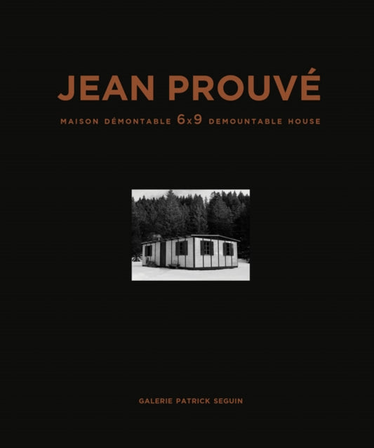 Book cover of: Jean Prouve: 6x9 Demountable House, 1944