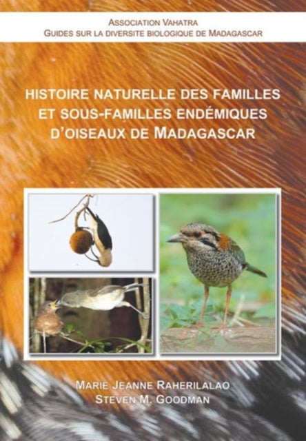 Book cover of: Histoire Naturelle des Familles et Sous–Familles Endemiques d'Oiseaux de Madagascar. By: Marie Jeanne Raherilalao