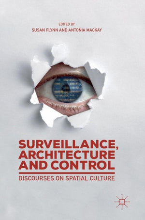 Surveillance, Architecture and Control