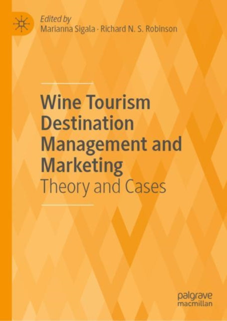 Book cover of: Wine Tourism Destination Management and Marketing. By: Marianna Sigala