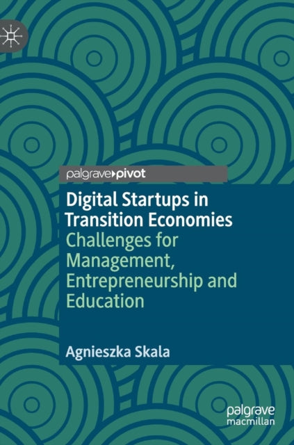 Book cover of: Digital Startups in Transition Economies. By: Agnieszka Skala