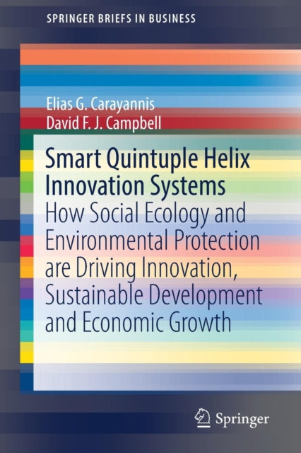 Book cover of: Smart Quintuple Helix Innovation Systems. By: Elias G. Carayannis