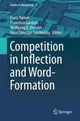 Book cover of: Competition in Inflection and Word-Formation. By: Franz Rainer