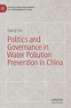 Book cover of: Politics and Governance in Water Pollution Prevention in China. By: Liping Dai